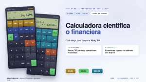 Lee más sobre el artículo Calculadora científica o financiera para EFA/EIP: cuál elegir